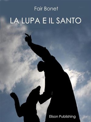 cover image of La lupa e il santo